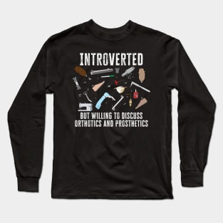 Introverted but willing to discuss O&P Long Sleeve T-Shirt